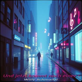 Willy Schmailzl - Und jetzt kommt noch einer !